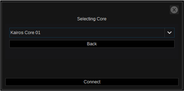 5 接続するKairos Coreを選択し、［Connect］をクリックする